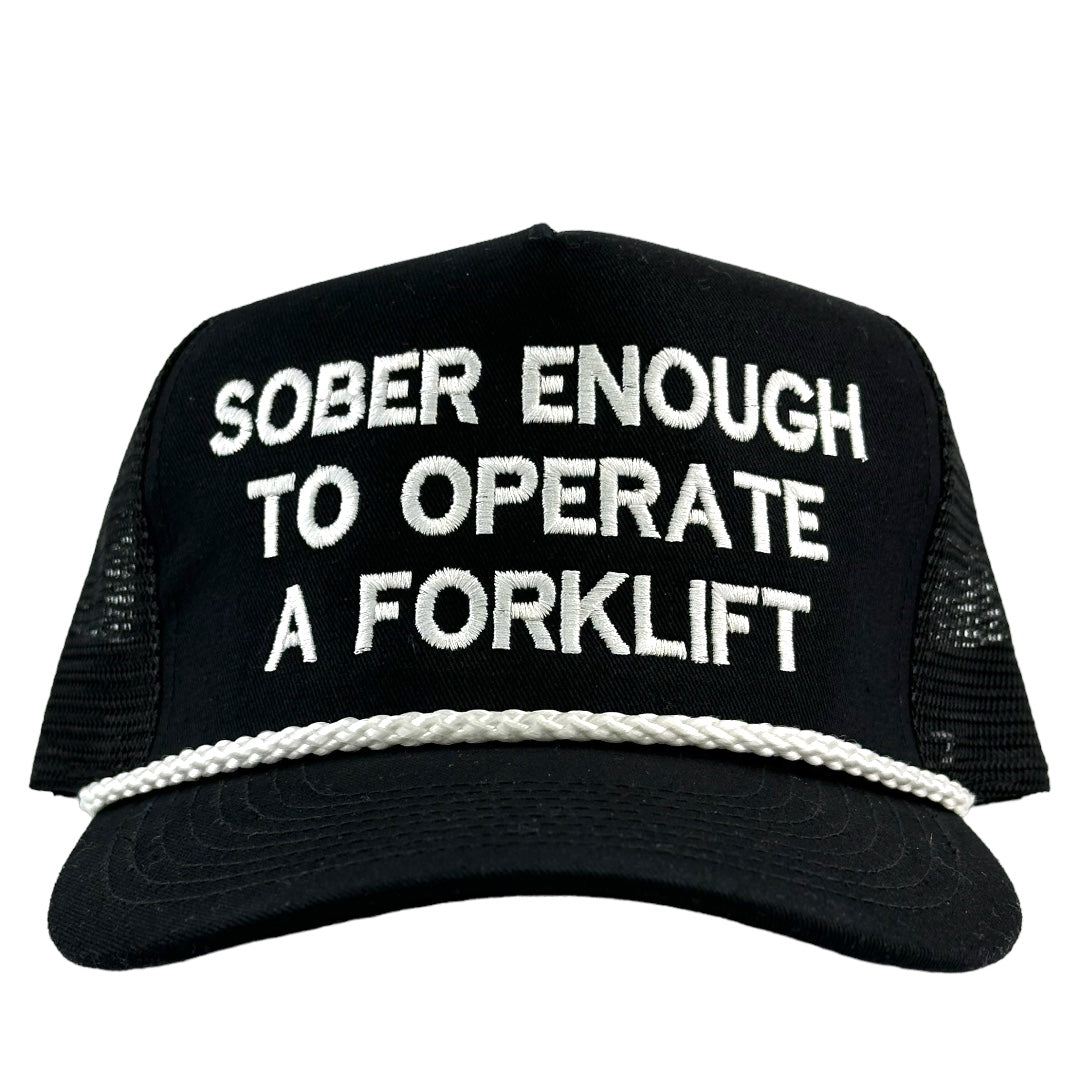 Sober Enough To Operate a Forklift Hat Custom Embroidered