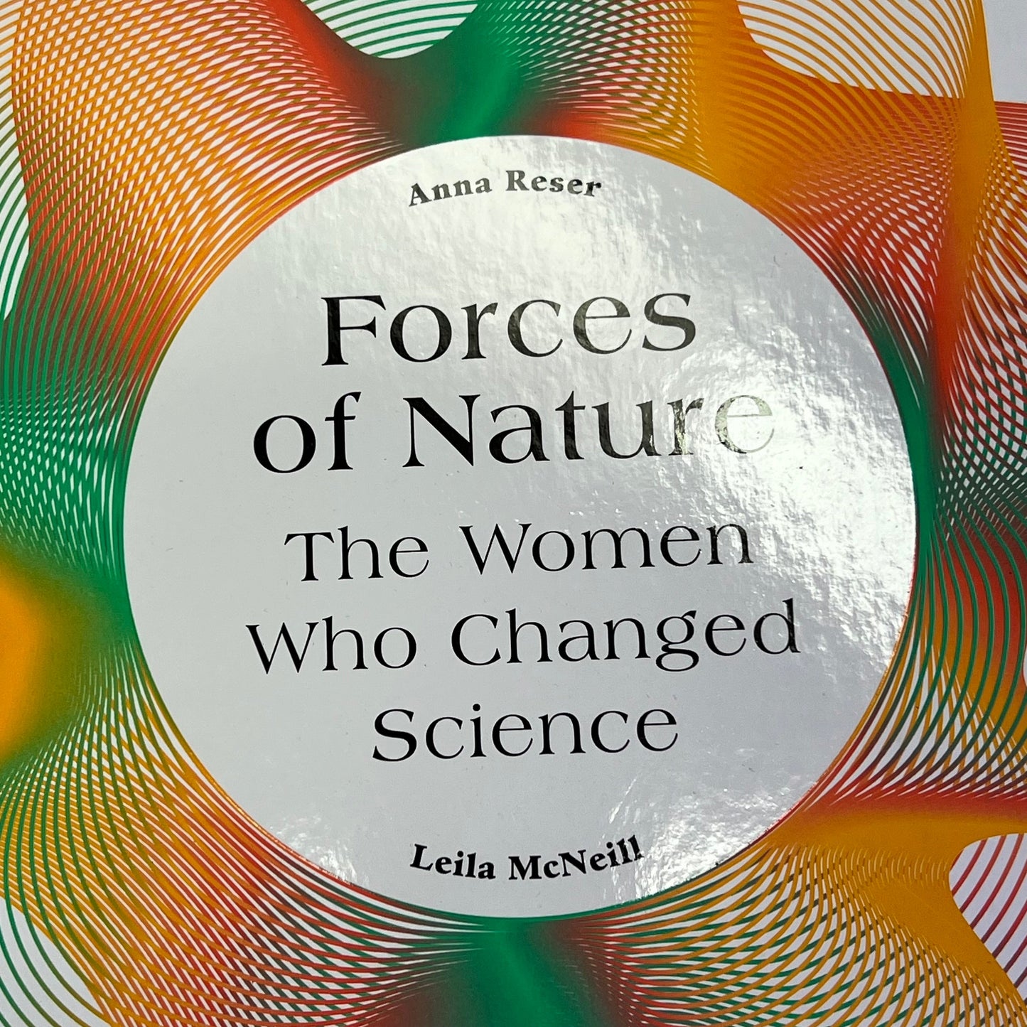 FORCES OF NATURE THE WOMEN WHO CHANGED SCIENCE  By Leila McNeill Hardcover Book
