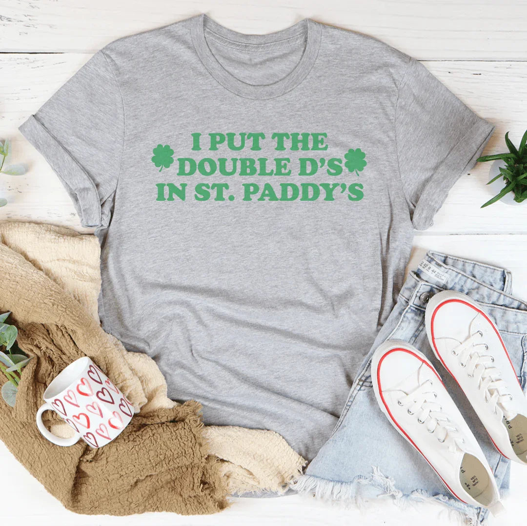 I Put The Double D'S In St Paddy's Tee