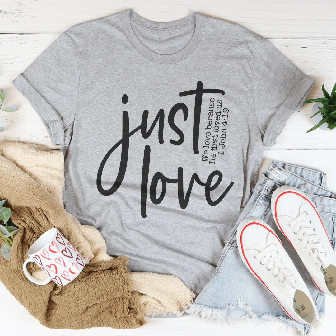 Just Love Tee