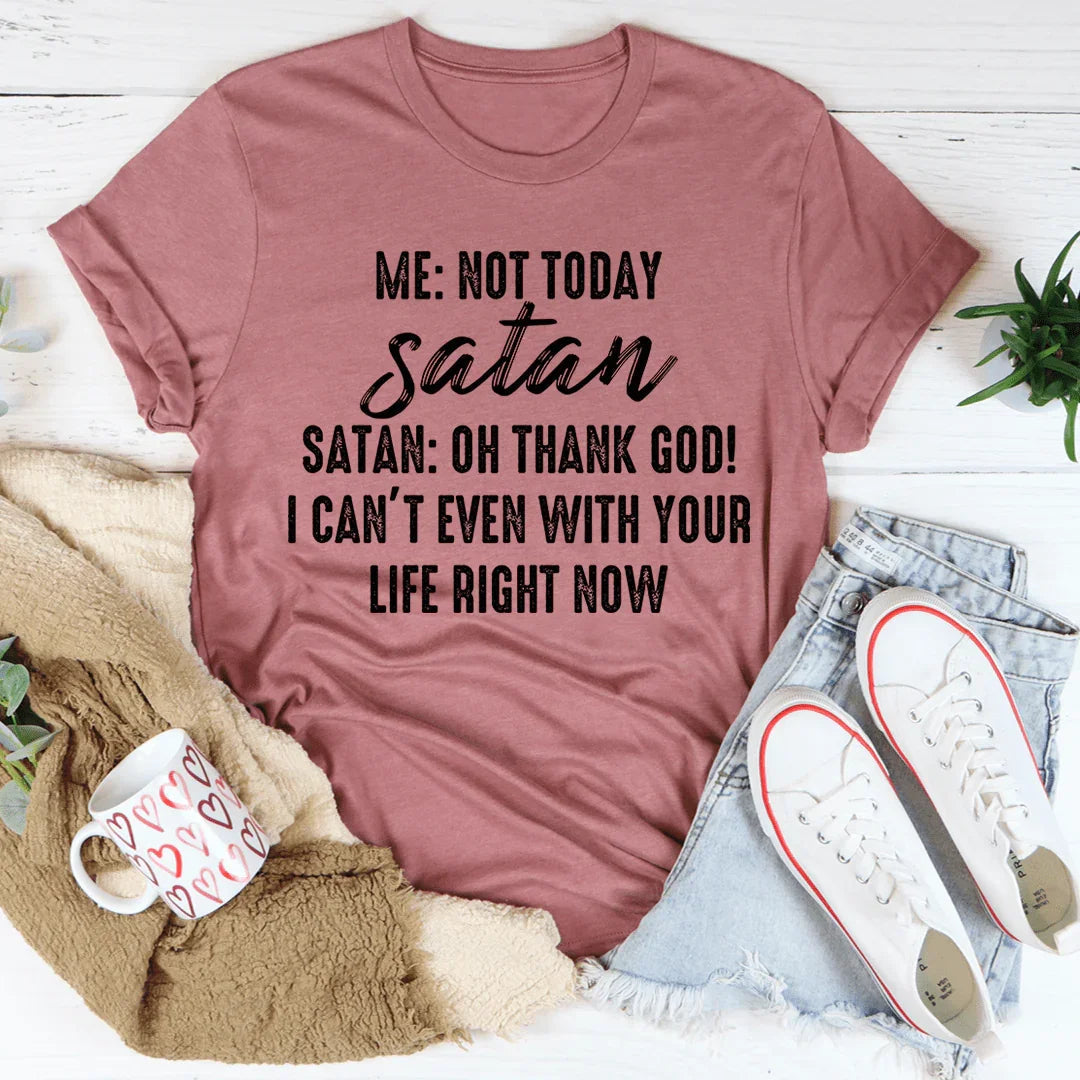 Not Today Satan Tee