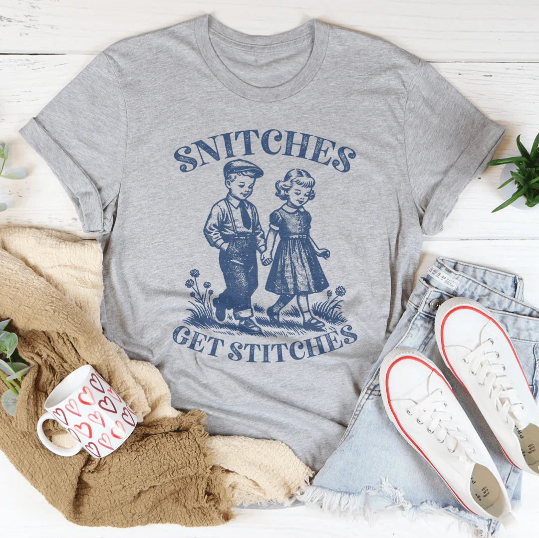 Snitches Get Stitches Tee
