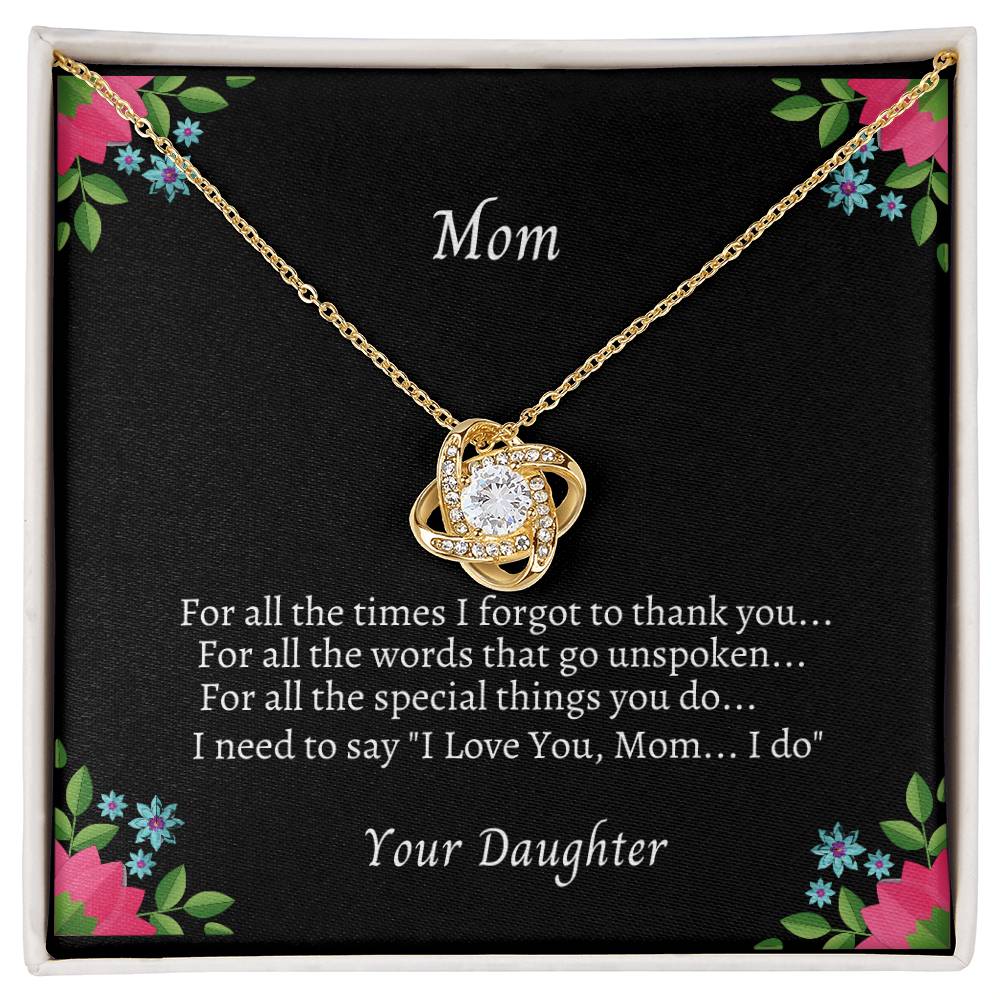 "To My Mom for All the Times Love Knot Necklace" -  For All The Special Thing You Do