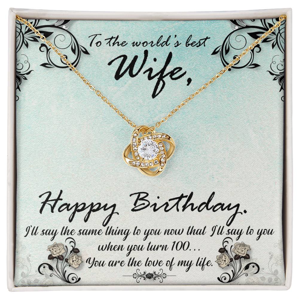 To the World's Best Wife - Happy Birthday - Love Knot