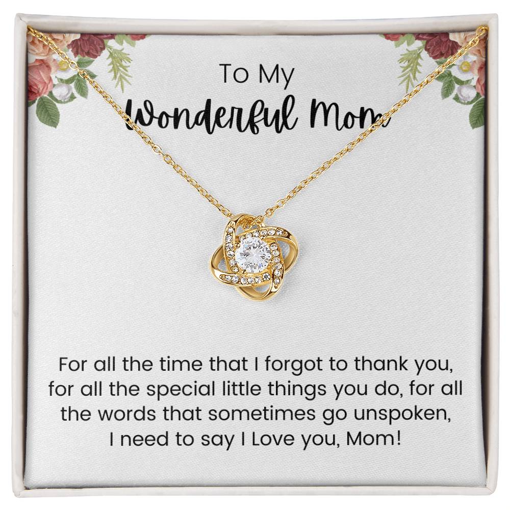 To My Wonderful Mom for All the Times Love Knot Necklace