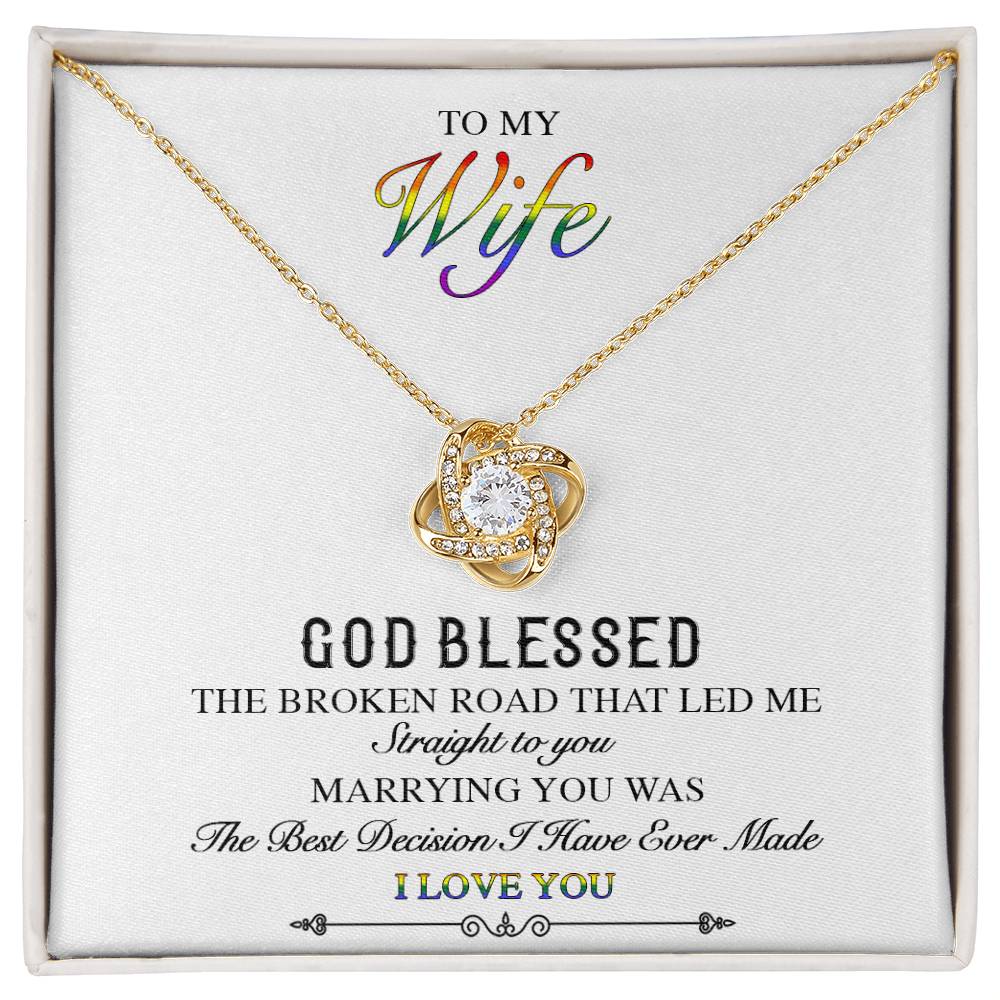 To My Wife - God Blessed the Broken Road - Love Knot Necklace