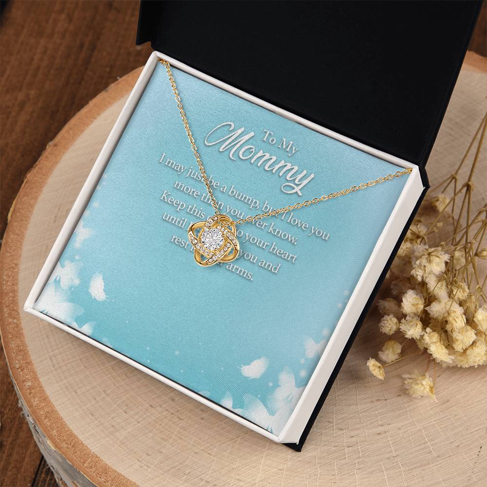 To My Mommy I May Just Be a Bump, but I Love You More Than You Ever Know - Love Knot Necklace