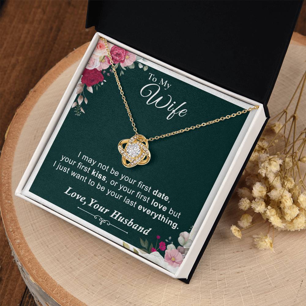 To My Wife - I Want to Be Your Last Everything - Love Knot Necklace