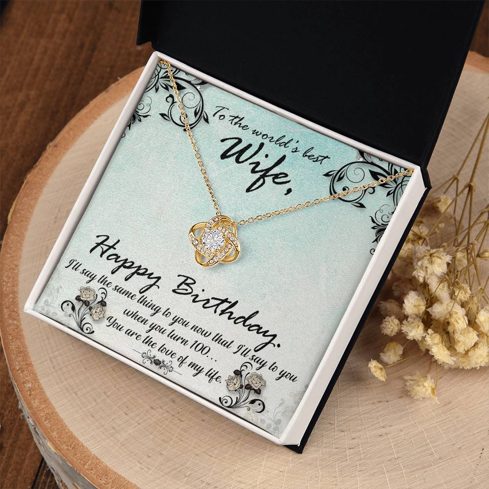 To the World's Best Wife - Happy Birthday - Love Knot