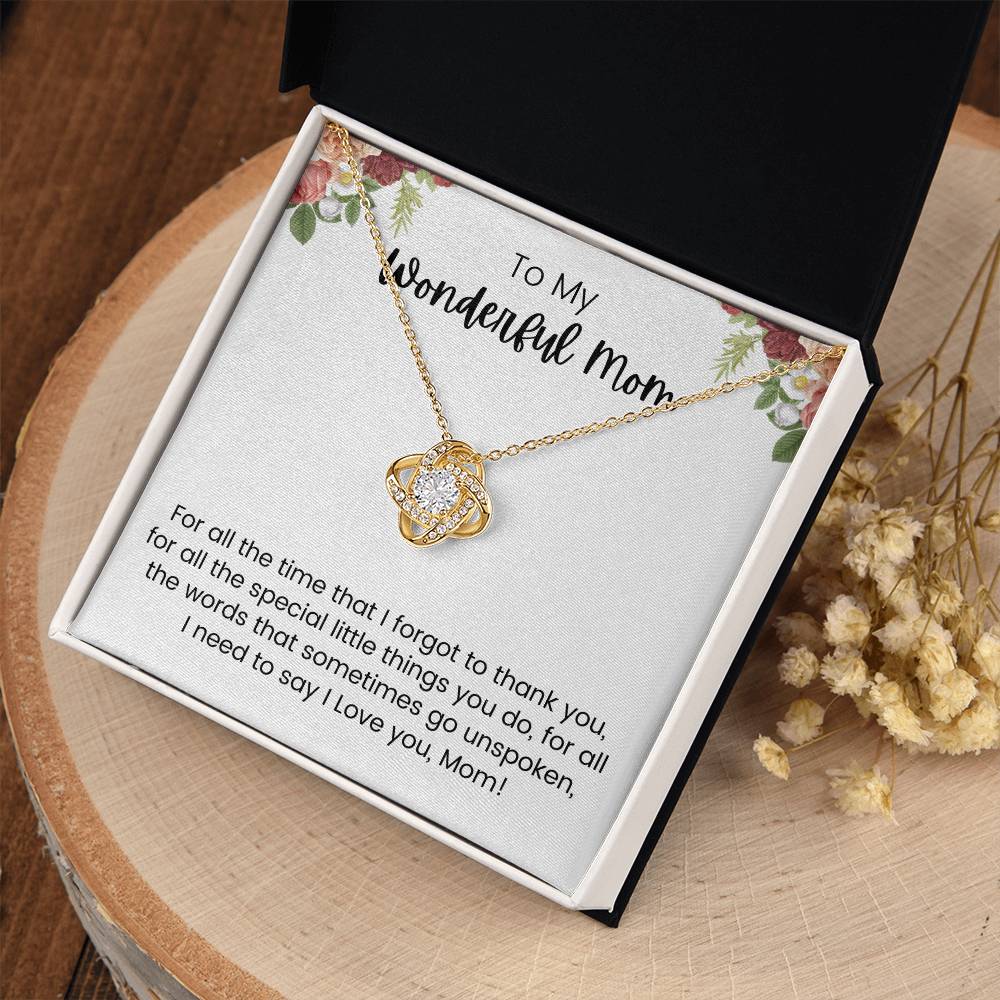 To My Wonderful Mom for All the Times Love Knot Necklace