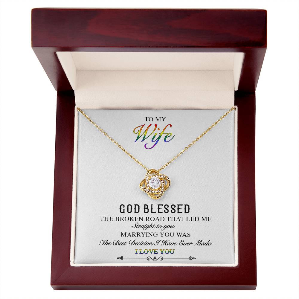 To My Wife - God Blessed the Broken Road - Love Knot Necklace