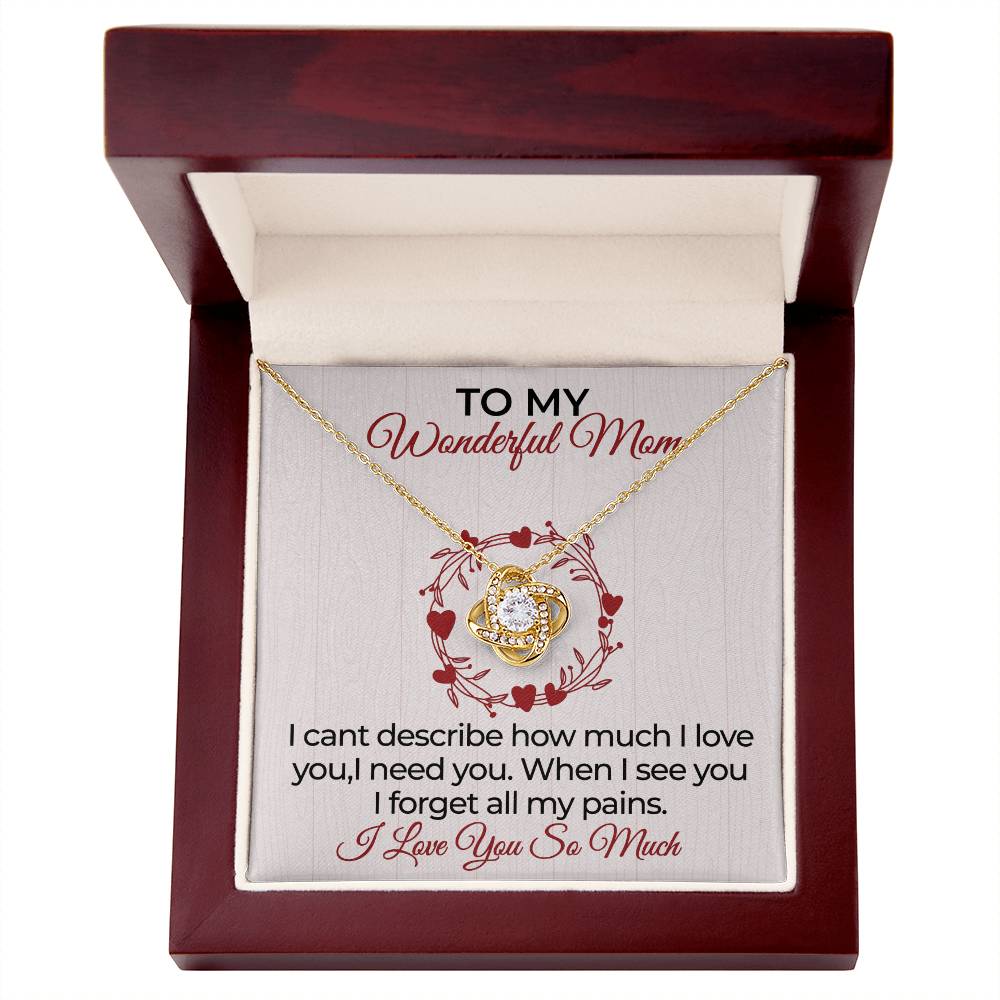 To My Mom- I Can't Describe How Much I Love You- Love Knot Necklace