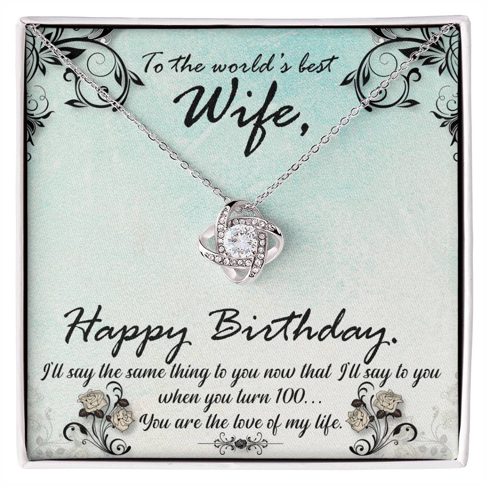 To the World's Best Wife - Happy Birthday - Love Knot