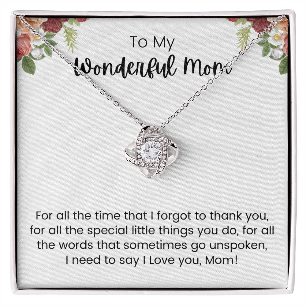 To My Wonderful Mom for All the Times Love Knot Necklace