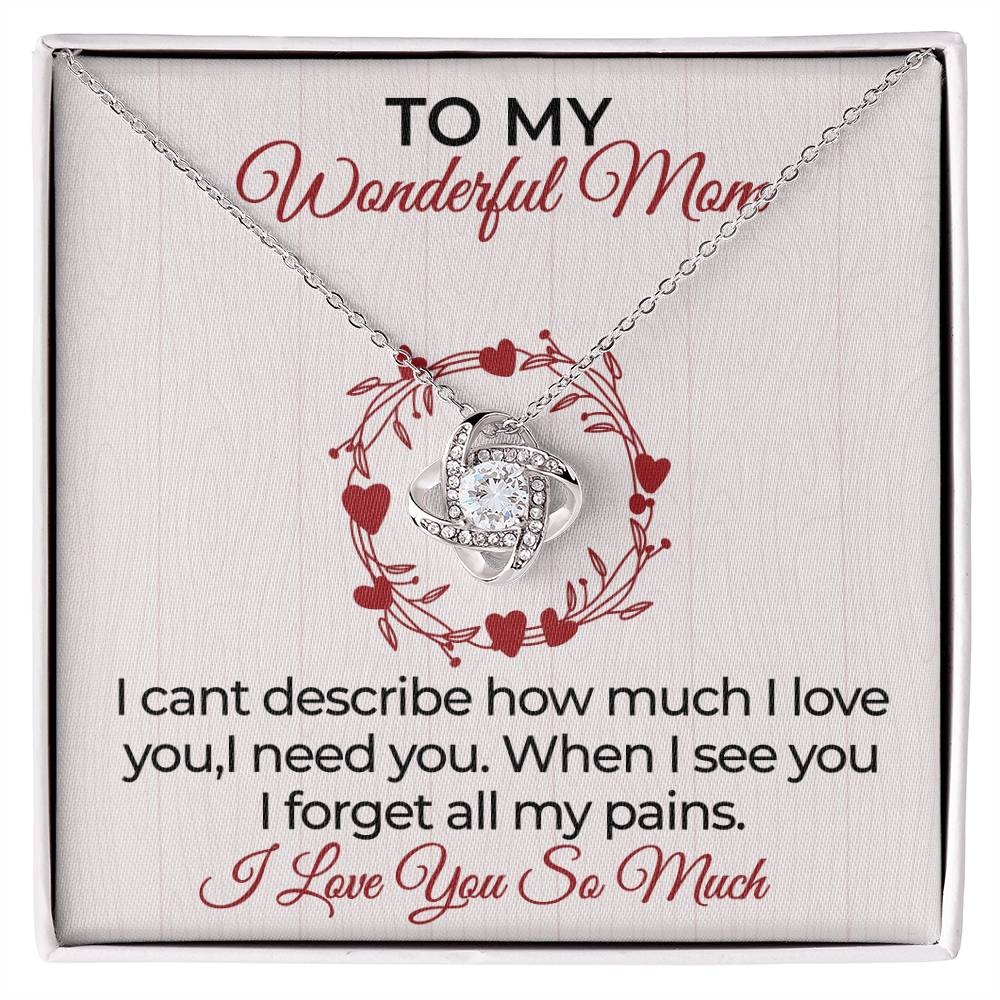 To My Mom- I Can't Describe How Much I Love You- Love Knot Necklace