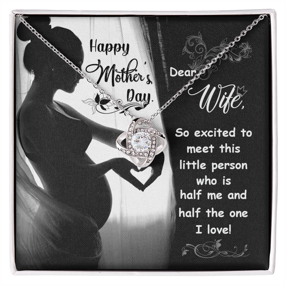 Dear Wife - Happy Mother's Day - Pregnant - Love Knot Necklace