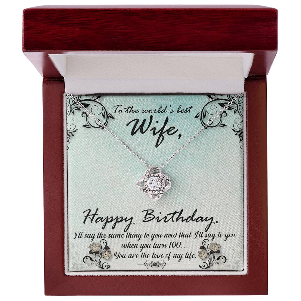 To the World's Best Wife - Happy Birthday - Love Knot