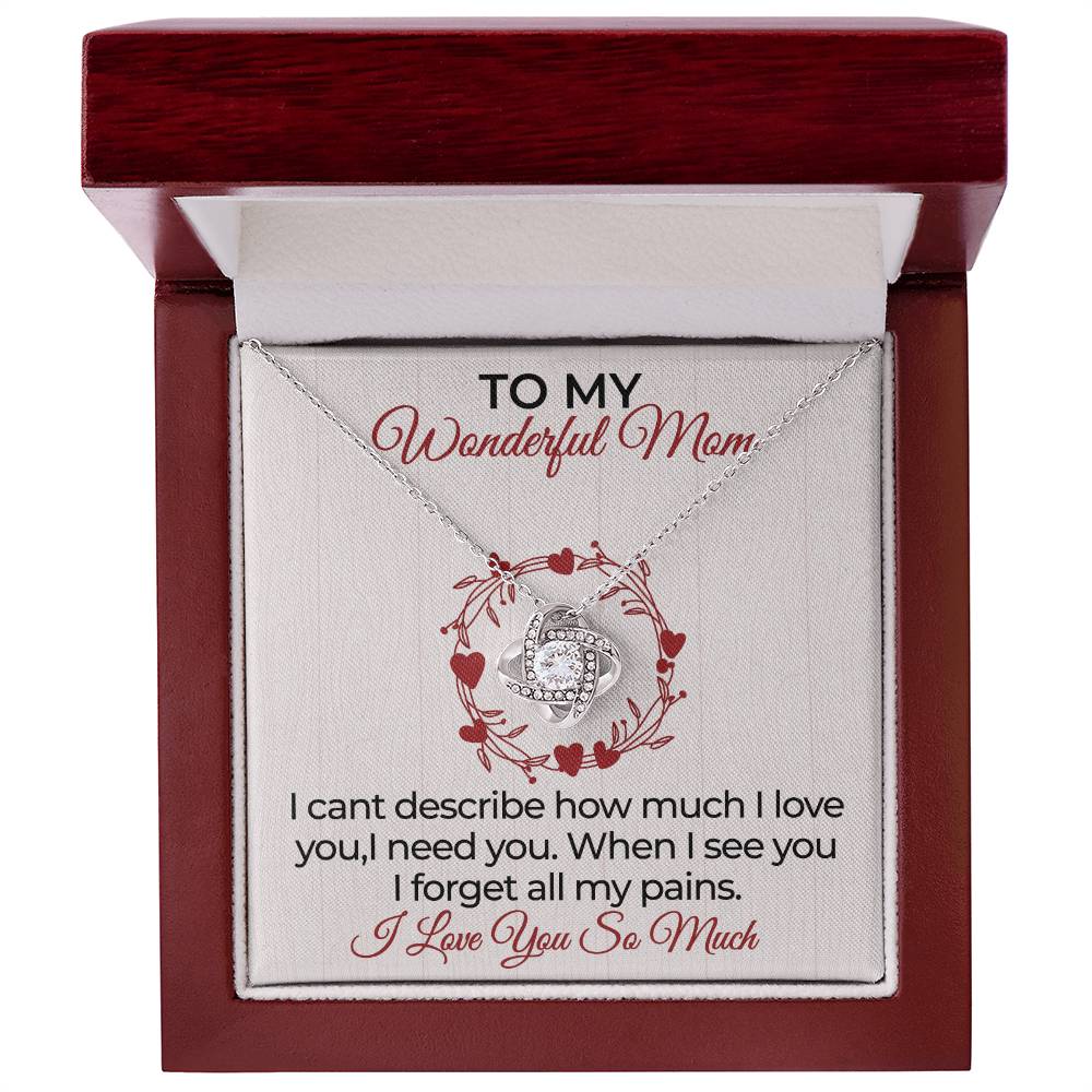 To My Mom- I Can't Describe How Much I Love You- Love Knot Necklace