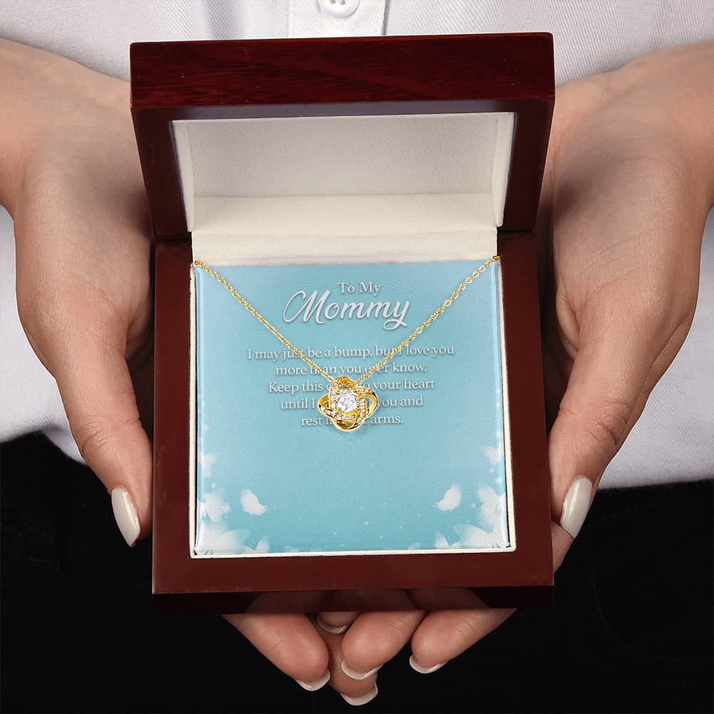To My Mommy I May Just Be a Bump, but I Love You More Than You Ever Know - Love Knot Necklace