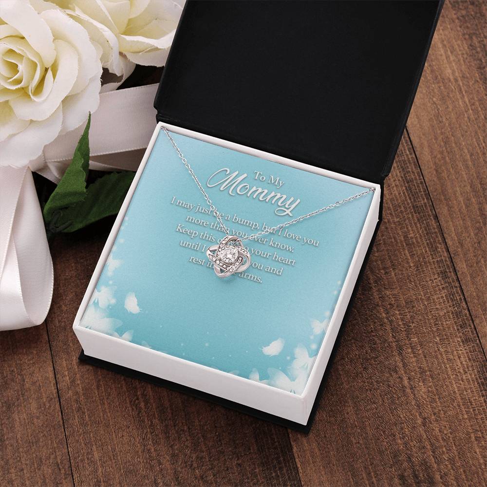 To My Mommy I May Just Be a Bump, but I Love You More Than You Ever Know - Love Knot Necklace