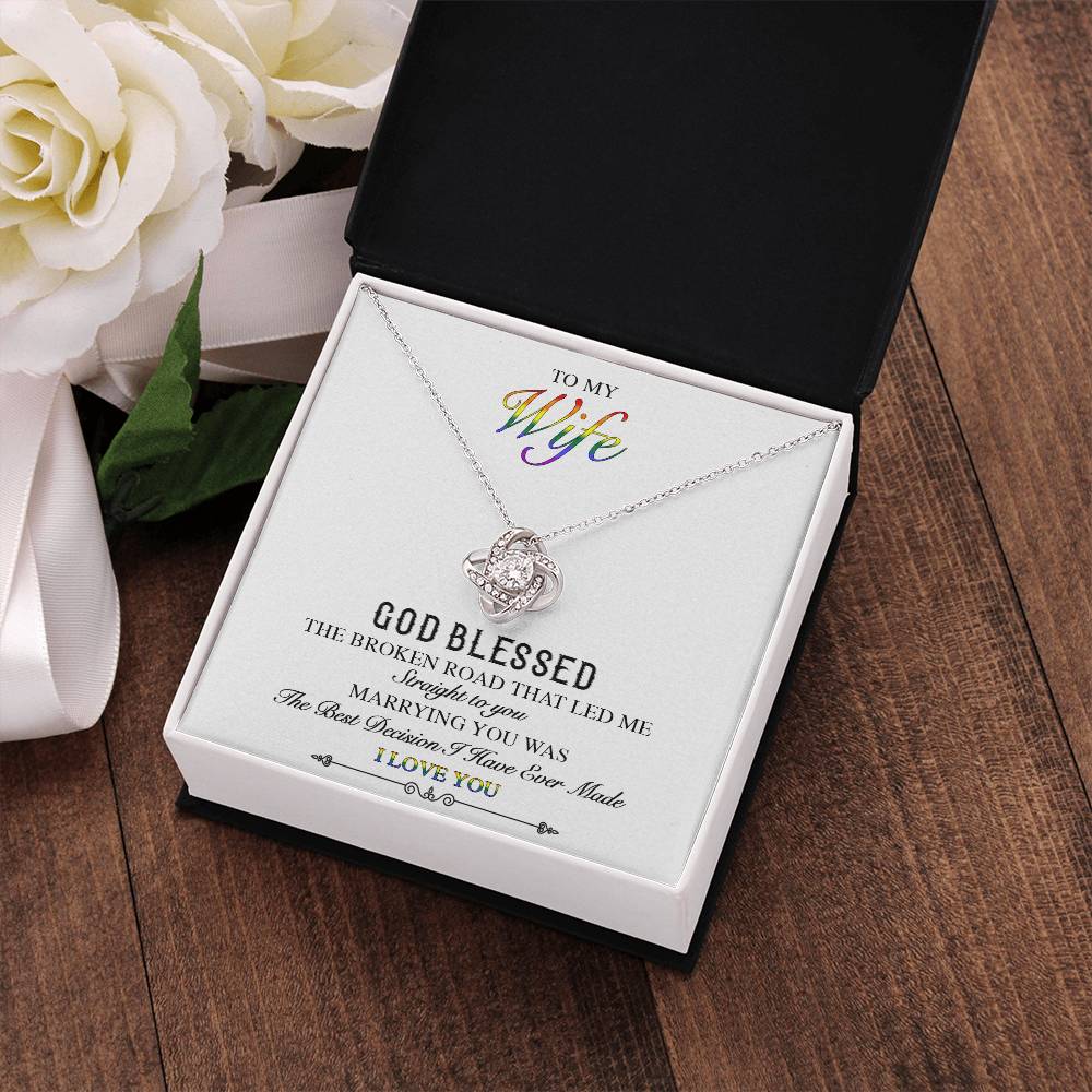 To My Wife - God Blessed the Broken Road - Love Knot Necklace