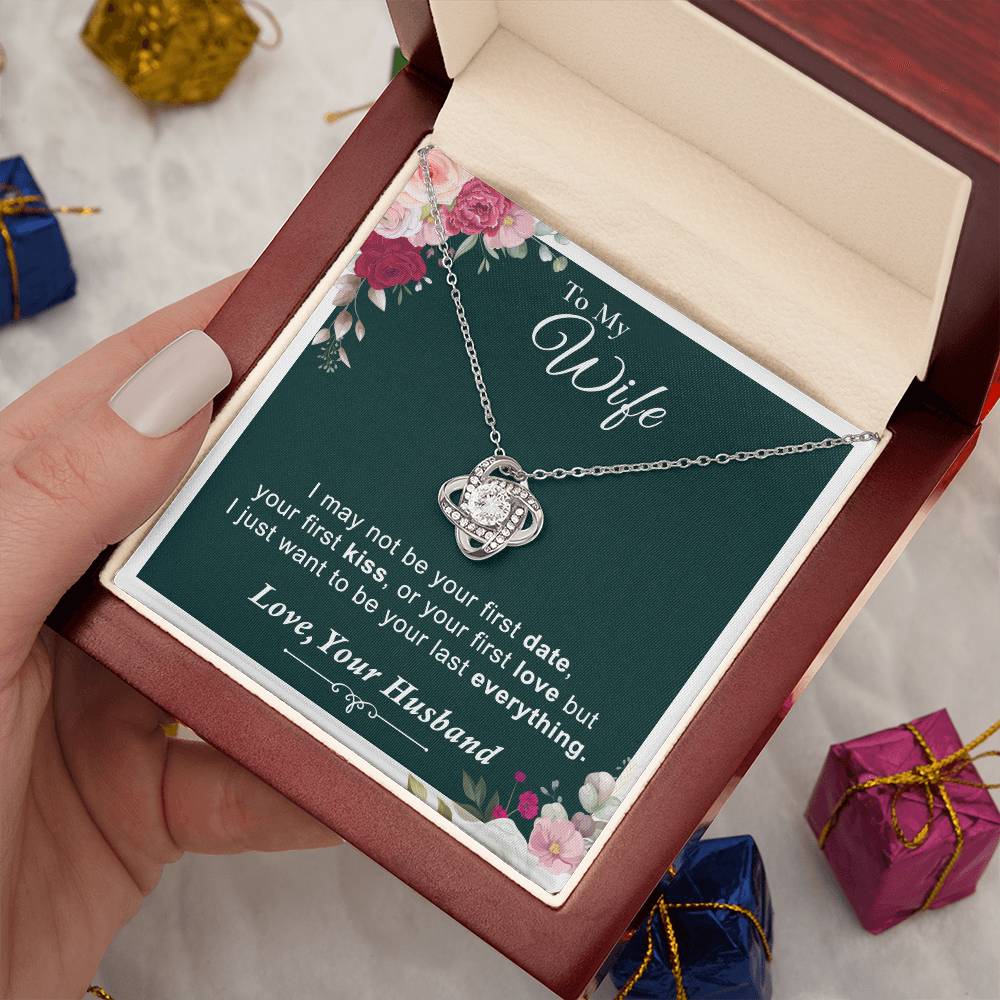 To My Wife - I Want to Be Your Last Everything - Love Knot Necklace