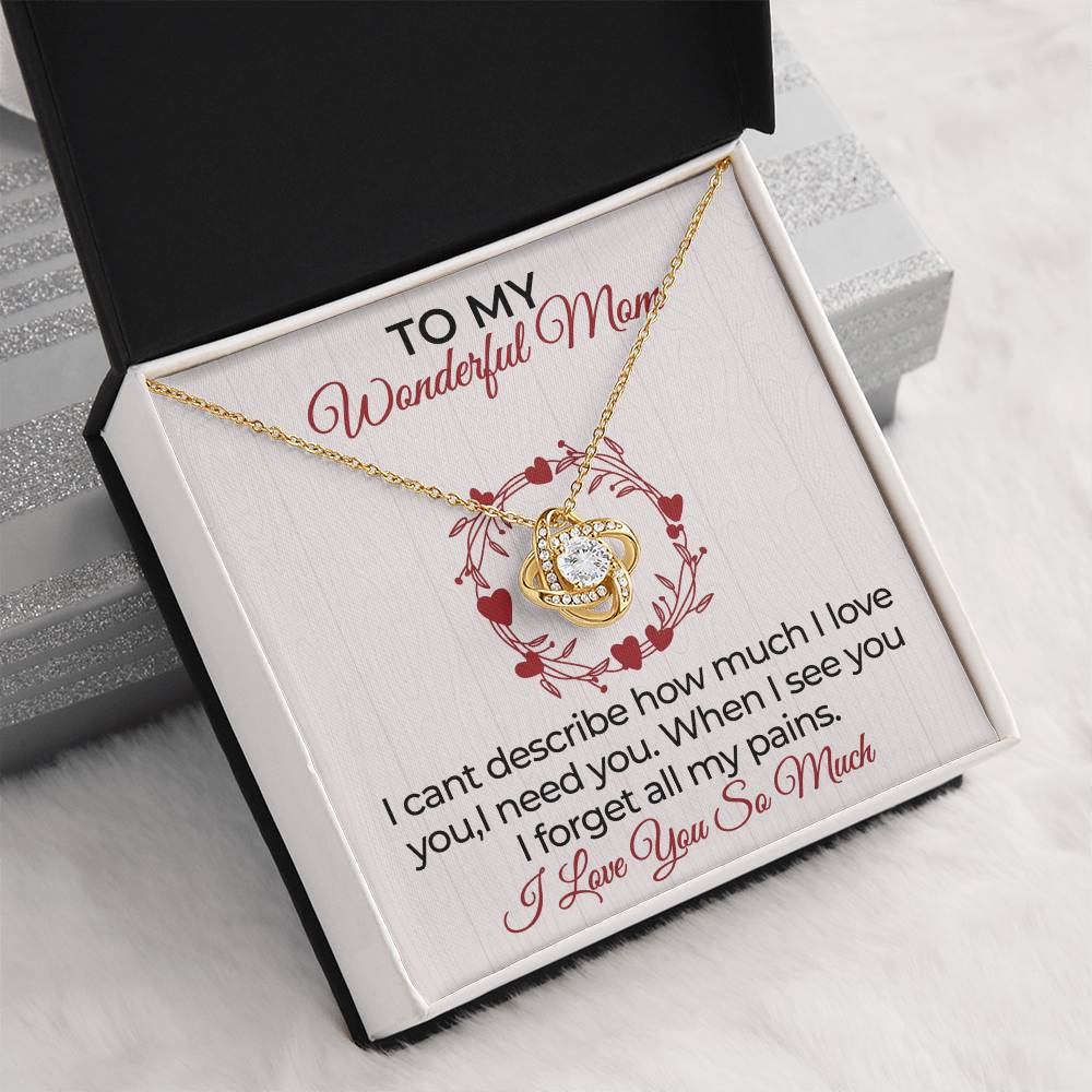 To My Mom- I Can't Describe How Much I Love You- Love Knot Necklace