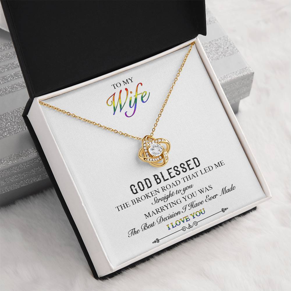 To My Wife - God Blessed the Broken Road - Love Knot Necklace
