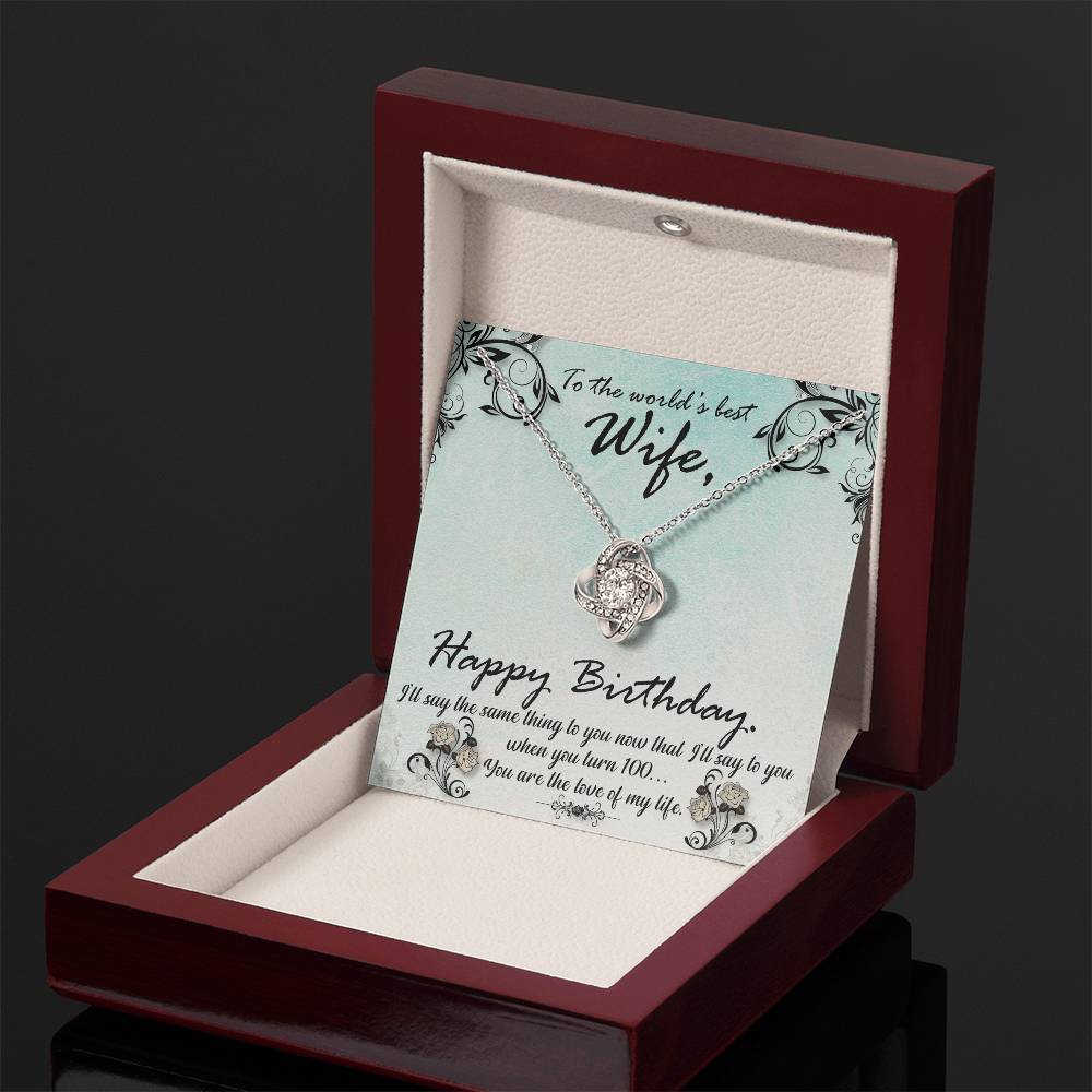 To the World's Best Wife - Happy Birthday - Love Knot