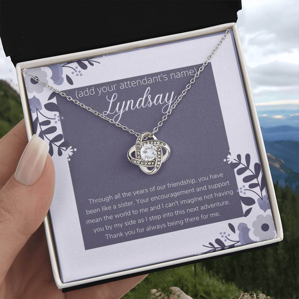Customizable to Your Bridesmaid, Maid of Honor, Matron of Honor. Thank You for Always Being There for Me.