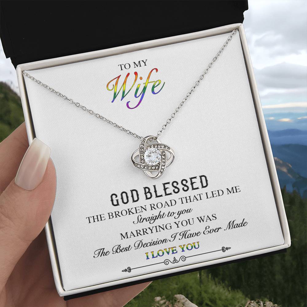 To My Wife - God Blessed the Broken Road - Love Knot Necklace