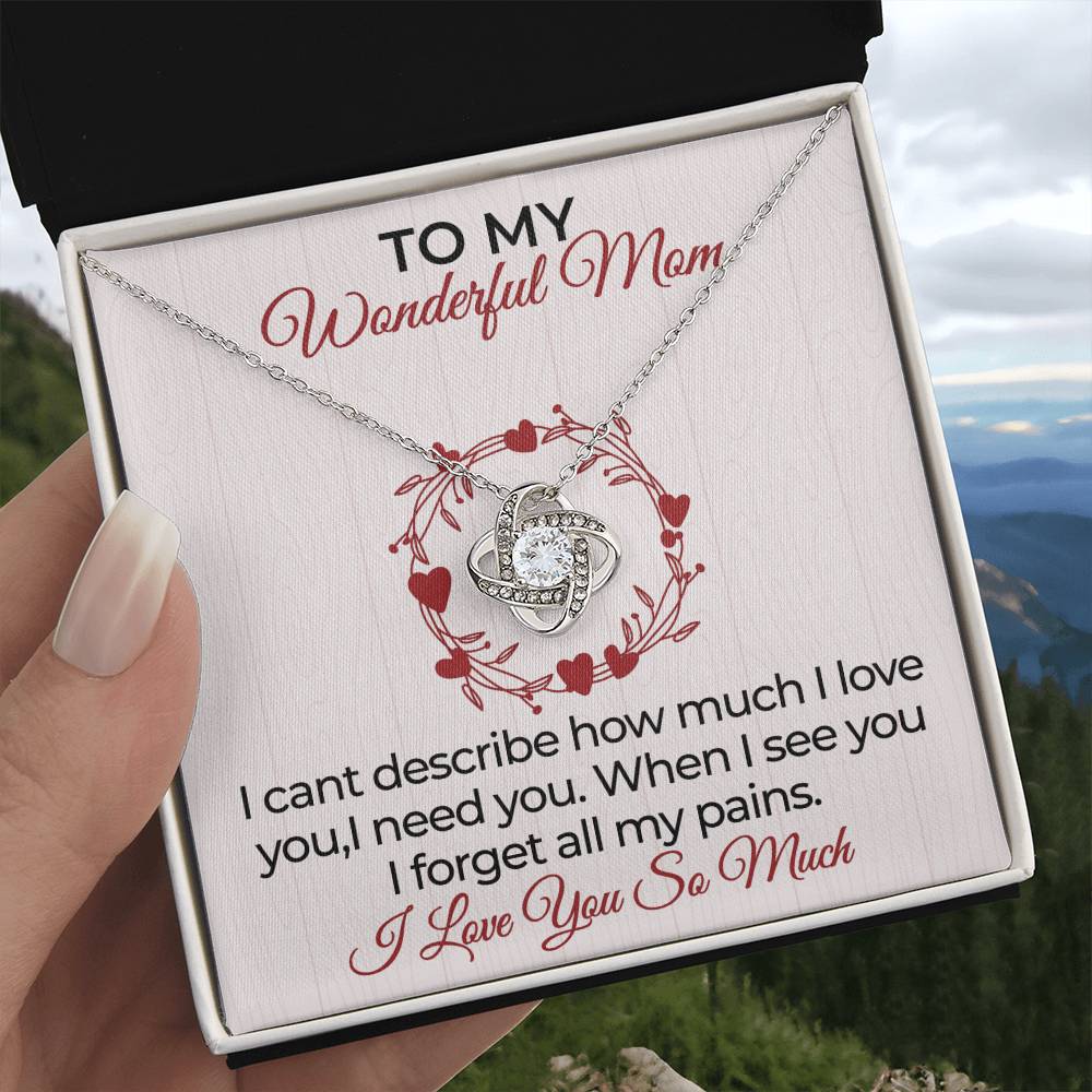 To My Mom- I Can't Describe How Much I Love You- Love Knot Necklace