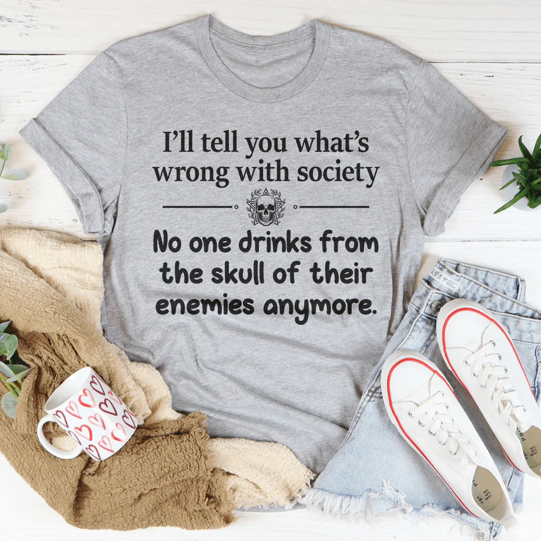 What Is Wrong With Society Tee